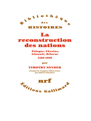 cover image of La reconstruction des nations. Pologne, Ukraine, Lituanie, Bélarus (1569-1999)